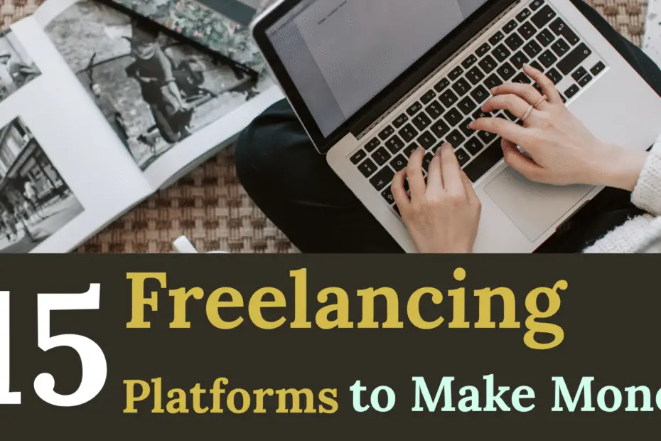 15 freelancing platforms to make money